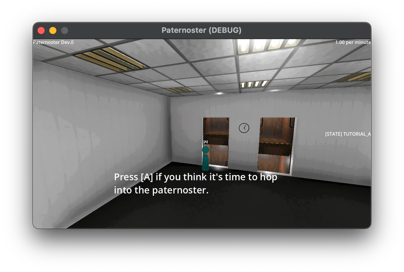 Debug build showing the in-game tutorial text overlay: "Press [A] if you think it's time to hop into the paternoster." The state machine debug label "STATE: TUTORIAL_A" is visible in the top-right corner.